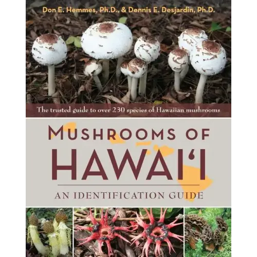 Mushrooms of Hawai'i: An Identification Guide