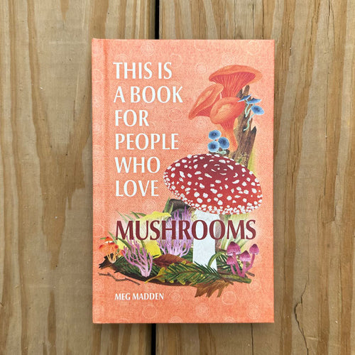 This Is A Book For People Who Love Mushrooms